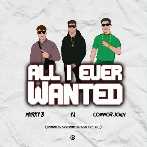 Marky B x YA x Connor John - All I Ever Wanted