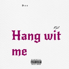 Dee Hang with Me Freestyle