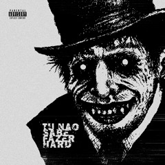 Tu Não Sabe Fazer Hard - Bagless