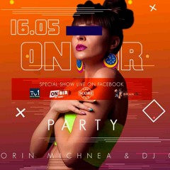 SORIN MICHNEA - ON AIR PODCAST 16.05.2020