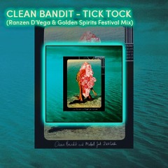 Clean Bandit - Tick Tock (Ranzen D'Vega X Golden Spirits Festival Mix)