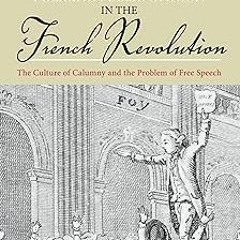 ! Books Policing Public Opinion in the French Revolution: The Culture of Calumny and the Proble
