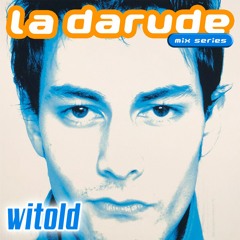 La Darude Mix Series 10: Witold