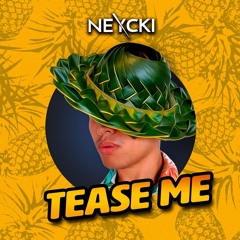 NEYCKI - Tease Me