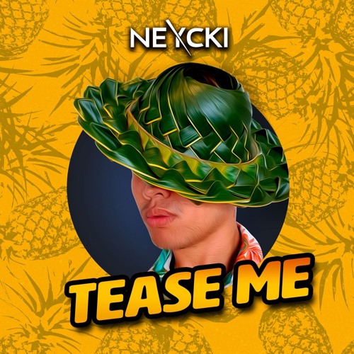 NEYCKI - Tease Me