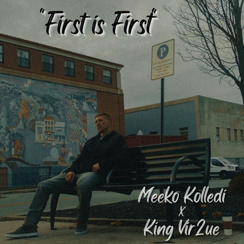 First is First- featuring King Vir2ue