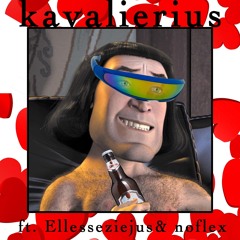 Kavalierius (ft. Ellesseziejus & Noflex)