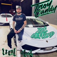 Troy Candy Mixtape VOL.44 Ft. Zac Clifford