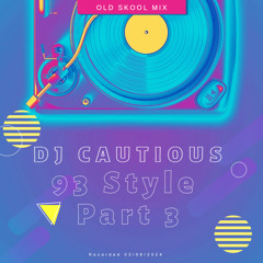 DJ Cautious - "93 Style" Part 3 - Old Skool Studio Mix