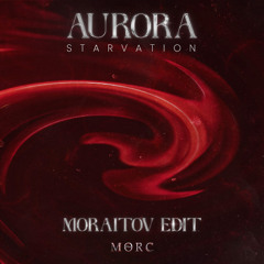 Aurora - Starvation (Moraitov Edit) [MORCSS016] ~ free dl