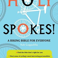 Read EPUB 📖 Holy Spokes!: A Biking Bible for Everyone by  Rob Coppolillo &  Todd Tel