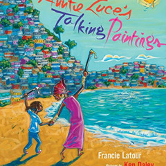 Get PDF 📩 Auntie Luce’s Talking Paintings by  Francie Latour &  Ken Daley KINDLE PDF