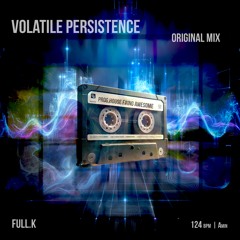 Volatile Persistence (Original Mix)