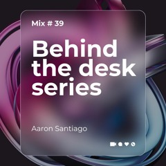 Behind The Desk Series - Day 39