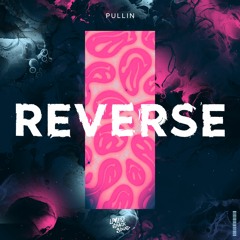 PULLIN - REVERSE (FREE DOWNLOAD)