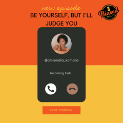 02 - Be Yourself, But I'll Judge You For It (made with Spreaker)