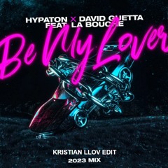 Hypaton & David Guetta feat. La Bouche  - Be My Lover (Kristian Llov  Radio Edit/Free Download)