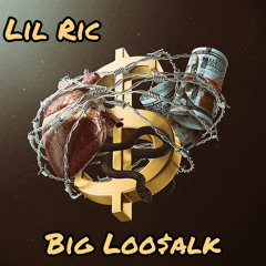 Big Loo$alk by Lil Ric