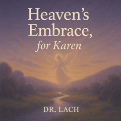 Heaven's Embrace, for Karen
