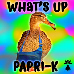 WHAT’S UP - PAPRI-K