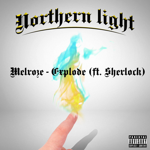 MELROZE - EXPLODE( ft. SHERLOCK )