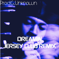 DREAMIN(Jersey Club Remix)