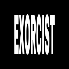 EXORCIST
