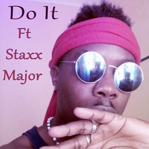 Do It (feat. Staxx Major)
