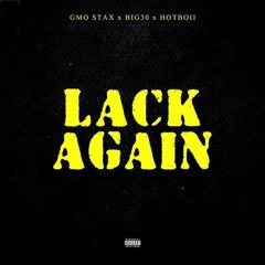 GMO Stax — Lack Again (feat. BIG30 & Hotboii)