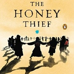 ACCESS KINDLE 💛 The Honey Thief: Fiction by  Najaf Mazari &  Robert Hillman [PDF EBO