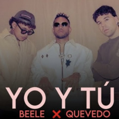 Yo y Tú - Beéle, Quevedo, Ovy On the Drums - [Extended Prod. Mairon Flórez]