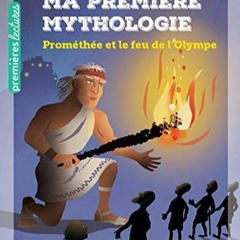 Télécharger eBook Ma première mythologie - Prométhée et le feu de l'Olympe CP/CE1 6/7 ans (Fren