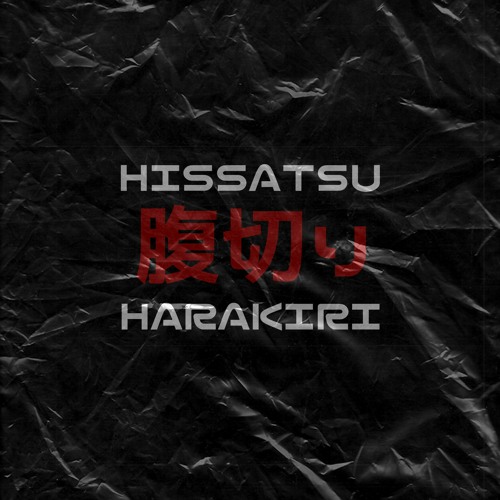 HISSATSU - Harakiri [FREE DOWNLOAD]