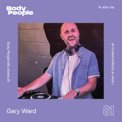 Gary Ward - Body People Podcast Mix