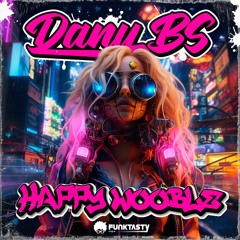 Dany BS - Happy Wobble (Original Mix) - [ OUT NOW !! · YA DISPONIBLE ]