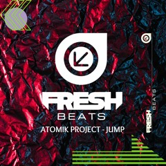Atomik Project - Jump (FRESH BEATS)