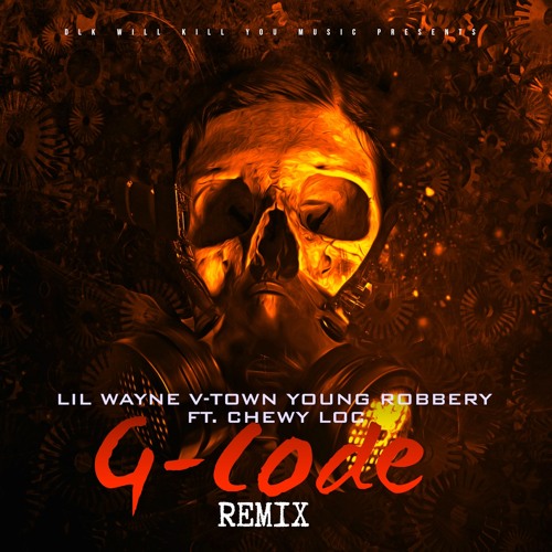 Lil Wayne, V-Town, Young Robbery feat. Chewy Loc - G-Code (Remix)