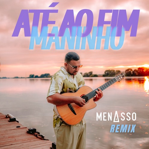 Maninho - Até Ao Fim (MENASSO Remix) PREVIEW PITCHED