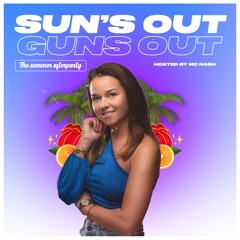 SUN'S OUT GUNS OUT! The Summer Afterparty - Hosted by MC NASH - GUNZA