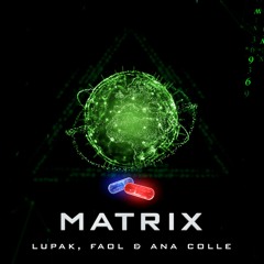 Lupak, Faol, Ana Colle - Matrix Extend Mix (FREE DOWNLOAD)