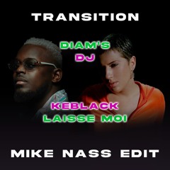 Diam's DJ X Keblack Laisse Moi - MIKE NASS TRANSITION