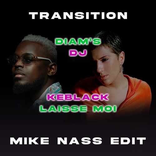 Diam's DJ X Keblack Laisse Moi - MIKE NASS TRANSITION