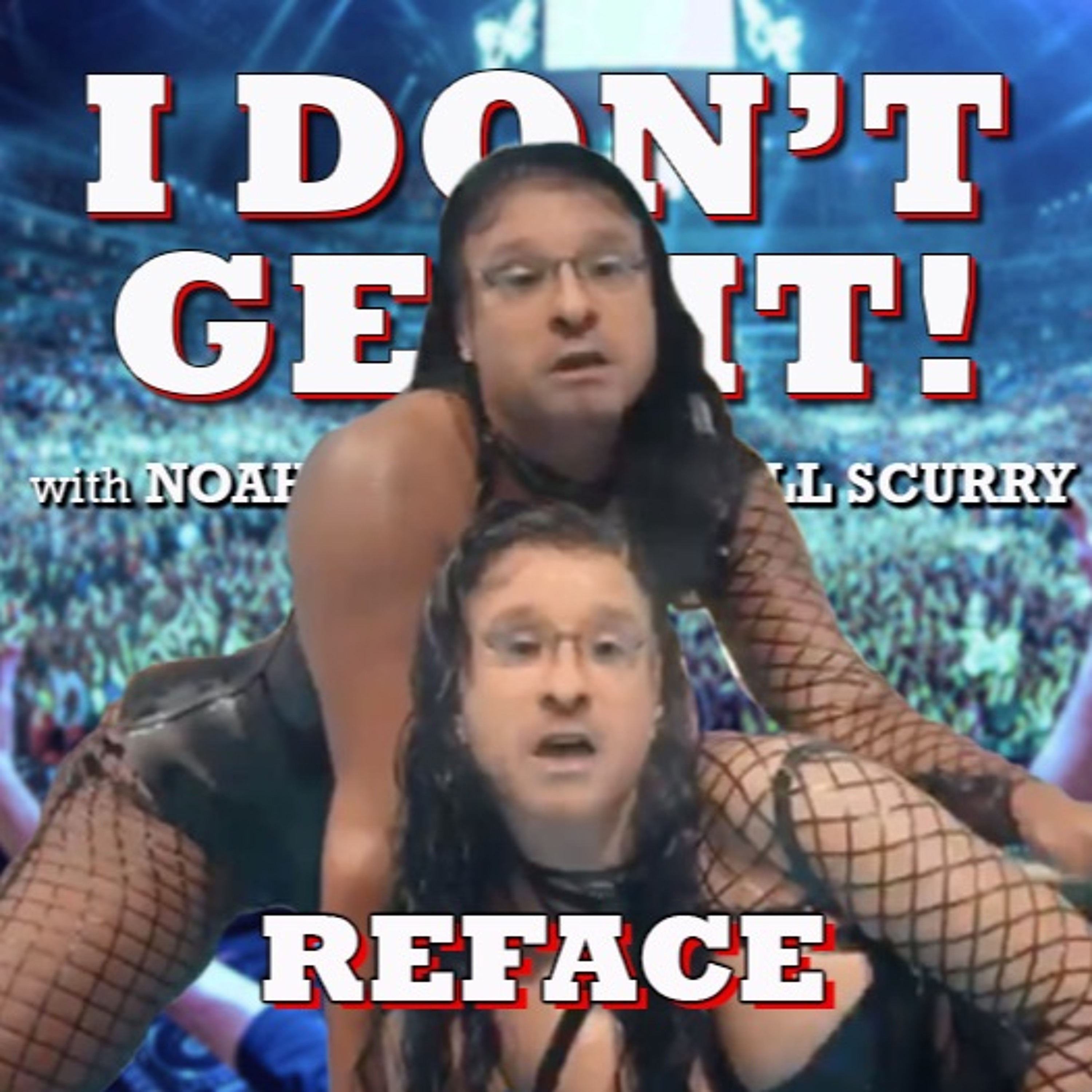 I Don\'t Get It Podcast