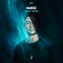 INVADE - Only Now