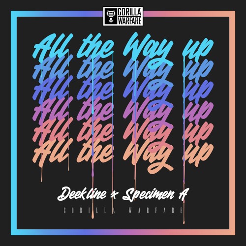 Deekline & Specimen A 'All The Way Up VIP' (Gorilla Warfare)