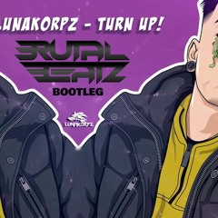 [FREE DL] Lunakorpz - Turn Up! (Brutal Beatz Bootleg)