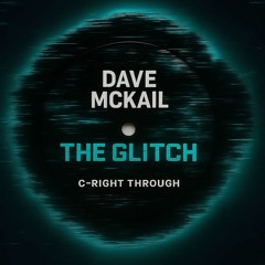 Dave McKail - The Glitch (CRT011) [FREE DOWNLOAD]