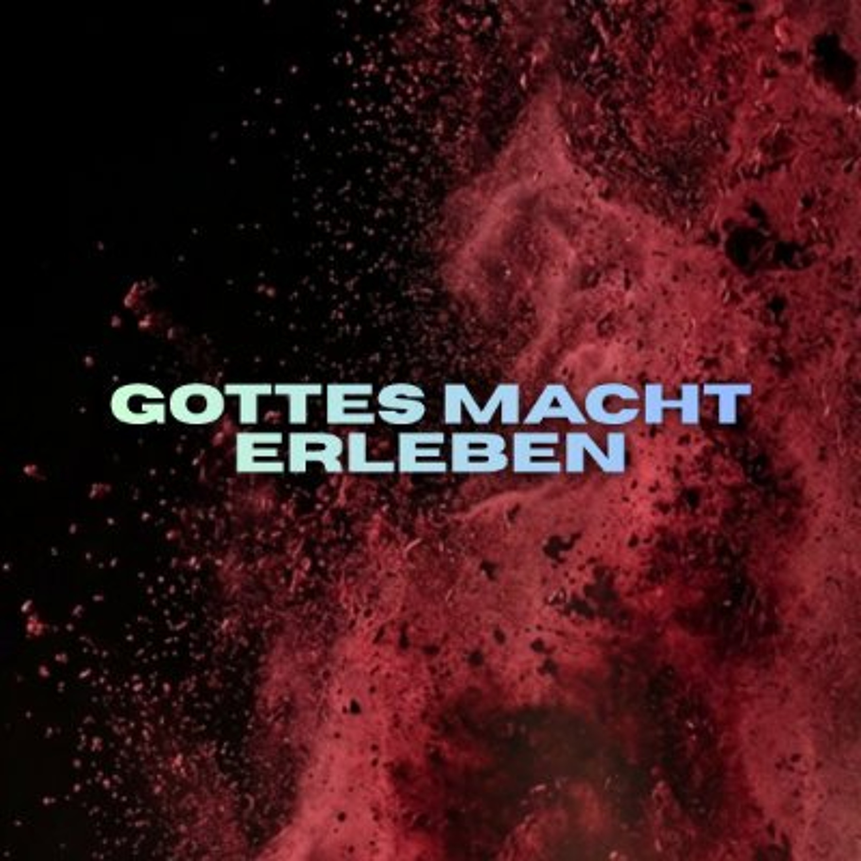 Gottes Macht erleben - Lukas Rauffer