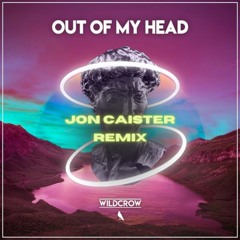 Wildcrow - Out Of My Head (Jon Caister Remix)