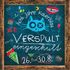 VERSPULT EINGESCHULT – Acht Jahre KaterBlau